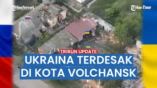 🔴 Pertempuran Jarak Dekat di Kota Volchansk, Personel Rusia Terobos Barikade Pertahanan Ukraina