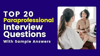 Paraprofessional Interview Questions and Answers for 2024