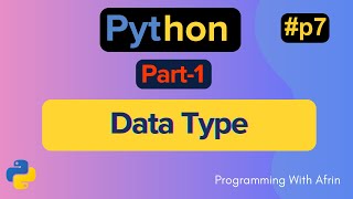 Python bangla tutorials | Data Type | Part-1 | #p7