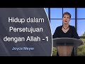 Hidup dalam Persetujuan dengan Allah -1 | Joyce Meyer