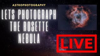 Lets Photograph The Rosette Nebula - Live #astrophotography