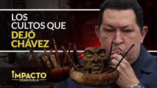 Espiritismo, palería y santería, los cultos que Hugo Chávez dejó | Impacto Venezuela