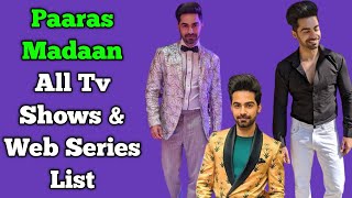 Paaras Madaan All Tv Serials List || All Web Series List || Beyhadh 2