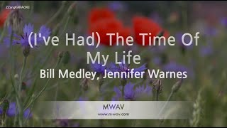 Bill Medley, Jennifer Warnes-The Time Of My Life (Melody) (Karaoke Version) [ZZang KARAOKE]