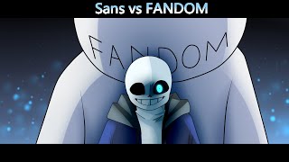 Sans vs Fandom [Animation]