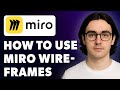 How To Use Miro Wireframes [2025 Guide]