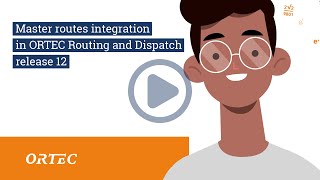 ORTEC Routing and Dispatch release 12 - Master routes integration for retail store delivery