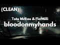 Tate McRae - bloodonmyhands (Clean - Lyrics) feat. Flo Milli