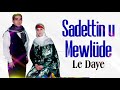 sadettin u mewlüde le daye