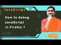 How to Debug JavaScript in Firefox - JavaScript Tutorial 38 🚀