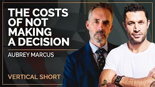 The Costs of Not Making a Decision | Aubrey Marcus & Jordan B Peterson #shorts