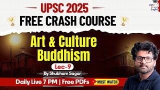 UPSC 2025 Complete Prelims Crash Course | | L 9 Art \u0026 Culture | Heterodox Philosophies | Buddhism