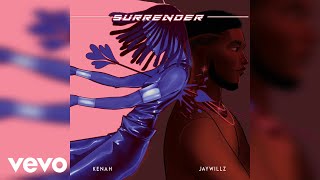 Kenah, Jaywillz - Surrender (Audio)