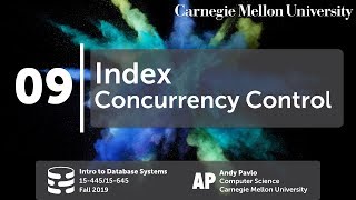 09 - Multi-Threaded Index Concurrency Control  (CMU Databases Systems / Fall 2019)