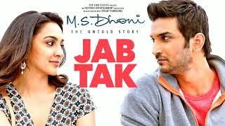 Jab Tak❤️ Audio Song || M.S Dhoni || Armaan Malik, Amaal Mallik || Sushant Singh Rajput❤️