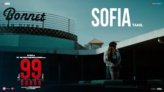 99 Songs - Sofia Video (Tamil) | A.R. Rahman | Ehan Bhat | Edilsy Vargas | Lisa Ray