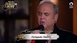 Cuenta Conmigo - Fernando Ibarra - Noche, Boleros y Son
