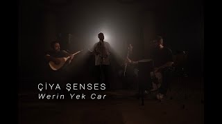 Çiya Şenses - Werin Yek Car