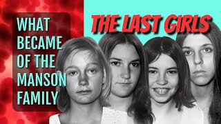 What Became of the Manson Family: THE LAST GIRLS