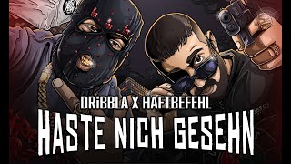 DRiBBLA x HAFTBEFEHL - HASTE NiCH GESEHN (Prod. by iCEBERG) 4K