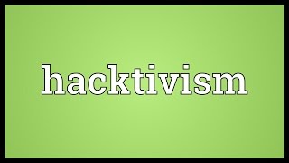 Hacktivism Meaning