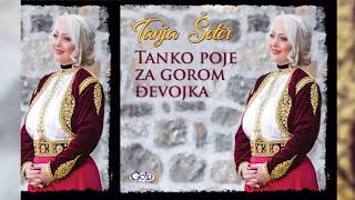 Tanja Šeter - Ko ti kose pomrsio Jelo - (Audio 2018)