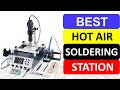 TOP 10 Best Hot Air Soldering Station Review In 2022