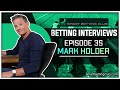 the smart betting club podcast ep 35 mark holder