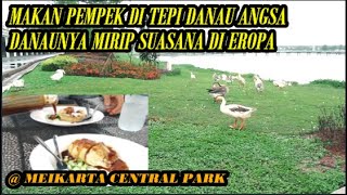 Meikarta Terbaru ~ Makan Pempek ditepi Danau Angsa Meikarta Central Park Mirip DiEropa || Cikarang