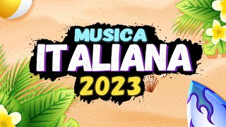 Canzoni Estate Italiana 2023 🏄 Mix Nuove Canzoni 2023🏄musica Italiana