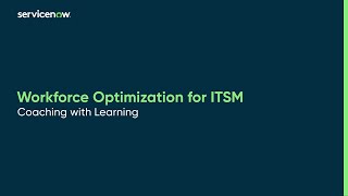 Workforce Optimization for ITSM | Coaching with Learning