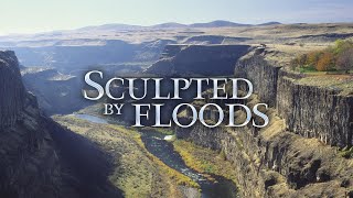 Sculpted By Floods | Documentary | KSPS PBS