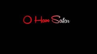 Oh Humsafar Song Status ❤️ Neha Kakkar ❤️ Black Screen Status 🖤 Sad Song Status ⚡#hd_4k_ultra