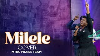 MTBC HQ PRAISE TEAM  | MILELE ( live )