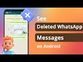 [3 Ways] How to See Deleted WhatsApp Messages on Android 2023