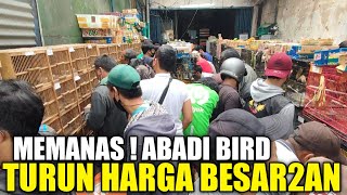 NGELUNJAK ! ABADI BIRD MAKIN GA WARAS, RIBUAN EKOR BURUNG OMBYOKAN TURUN HARGA BESAR - BESARAN