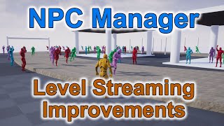 NPC Manager -  Level Streaming setup and improvements!