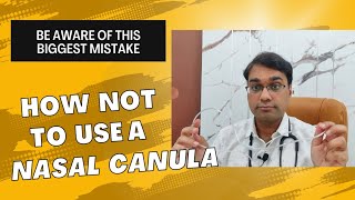 How Not To Use A Nasal Cannula | Biggest Mistake | Oxygen Therapy | Dr.Ankush | Lungsukh