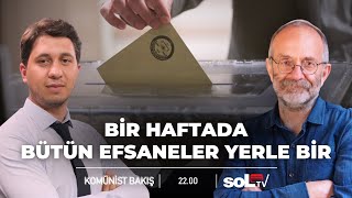 Komünist Bakış | Bir Haftada Bütün Efsaneler Yerle Bir