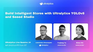 Ultralytics Live Session 14: Build Intelligent Stores with Ultralytics YOLOv8 and Seeed Studio