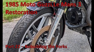 Moto Guzzi Le Mans 3 Part 22: Rebuilding the Forks