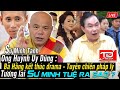 Ông Dũng: Bà Hằng kết thúc drama, tuyên chiến pháp lý - Tương lai Sư Minh Tuệ ra sao ? Sư Minh Tánh