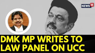 Uniform Civil Code | DMK MP Writes To Law Commission Objecting To UCC On Various Grounds | News18