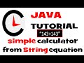 Minute Code: JAVA Simple Calculator from String equation