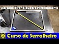 Curso de Serralheiro 17 / Como Deixar no Esquadro Perfeitamente