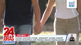 Ilang Kapuso star, sinagot kung dapat bang magpaalam muna bago manligaw | 24 Oras Weekend