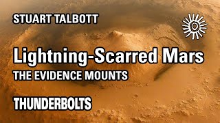 Stuart Talbott: Lightning-Scarred Mars – the Evidence Mounts | Thunderbolts