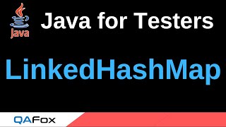Java for Testers - Part 234 - LinkedHashMap