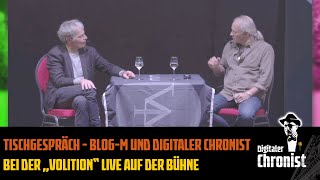 Tischgespräch - Blog-M und Digitaler Chronist bei der „Volition“ live auf der Bühne