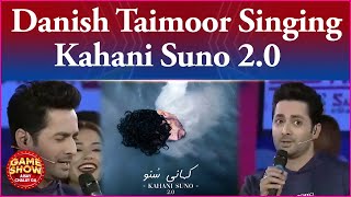 Danish Taimoor Singing Kahani Suno 2.0| Kaifi Khalil | Game Show Aisay Chalay Ga | BOL Entertainment